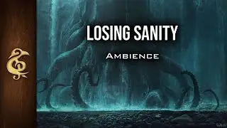 Losing Sanity | Cthulhu Ambience | 1 Hour