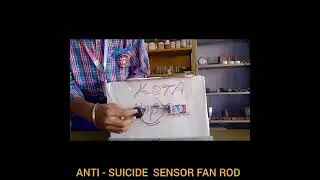 Working Model of Anti Suicide Sensor Fan Rod