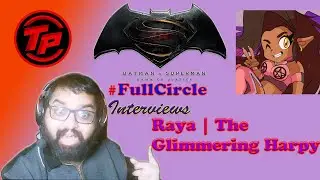 #FullCircle TeladiaPlays Interviews Raya | The Glimmering Harpy