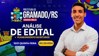 CONCURSO PREF. DE GRAMADO/RS: ANÁLISE DE EDITAL + PLANEJAMENTO DE ESTUDOS