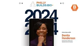 Buzzin' w/ Denita Henderson, Managing Director, Pennovation Works @ Philly Builds Bio+