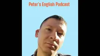 Learn English with Peter - Episode 23