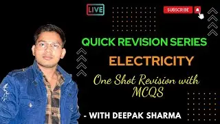 QUICK REVISION SERIES ELECTRICITY ONE SHORT WITH MCQS CLASS 10TH WITH DEEPAK SHARMA