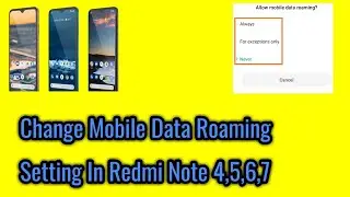 How to change mobile data roaming setting in redmi note 4,5,6,7.