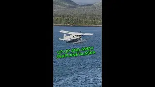SEAPLANE TAKEOFF 🛫 IN KETCHIKAN ALASKA