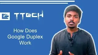 How Does Google Duplex Works??