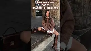 Marr&oacute;n Chocolate, colores que dan poder #Colores #Mujer #Combinar #Combinaciones #Ropa #marron
