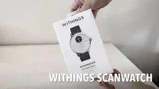 Withings ScanWatch Quick Unboxing