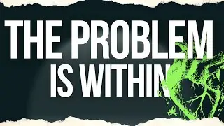 The Problem Is Within: Introduction