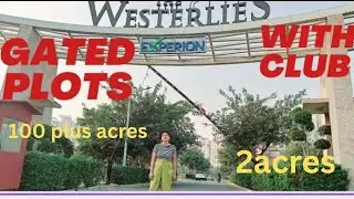 Experion Westerlies Luxury Plots Gated with Clubhouse sector 108  Dwarka Expressway Gurgaon