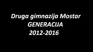 Druga gimnazija Mostar - generacija 2012-2016