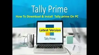 how to download and Install Tally Prime on pc | How to Download Tally prime latest version 6.1