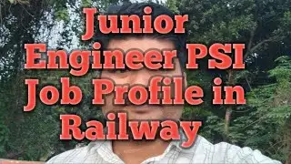 JE PSI Job Profile in Railway