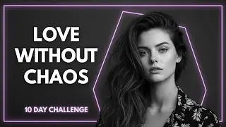 Day 9: 10-Day Relationships & Attachment Hypnosis Challenge. 'Relationship Stability'