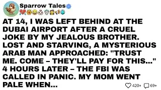 AT 14, I WAS LEFT BEHIND AT THE DUBAI AIRPORT AFTER A CRUEL JOKE BY MY JEALOUS BROTHER. LOST AND ...