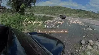 River crossing experience | Camp Hiatus Tanay Rizal | Car Camping | Campsite near Metro Manila