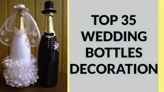 Top 35 Wedding Bottles Decorations - Craft Ideas
