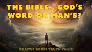 The Bible , God’s Word or Man’s?  [Krayzie Bones Truth Talks] EP 8