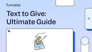 Why and How to Set Up Text to Give for Nonprofits (Fast & Easy!) | Funraise Mobile Fundraising Guide