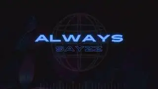 SAYZZ - Always