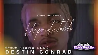 Destin Conrad x Kiana Led&eacute; - Unpredictable | Rico's REACTION