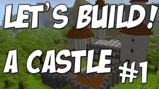 Let's Build: A Castle part 1