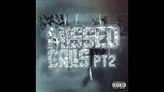 MISSED CALLS PT 2 PROD 89 KLAN X YDC ENT X TR8 ENT X YKBG ENT 