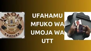 VIDEO 5: MFUKO WA UMOJA (UMOJA FUND) WA UTT