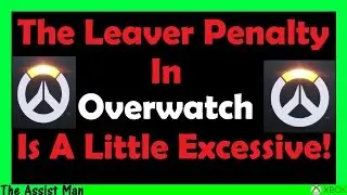 The Leaver Penalty In Overwatch Is A Little Too Harsh!! - Overwatch Gameplay