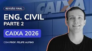 Revisão final - CAIXA - Engenharia Civil (Parte 2) - Obras Rodoviárias