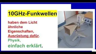 Versuche, Physik: 10GHz-Funkwellen haben dem Licht &auml;hnliche Eigenschaften, 1. Das Equipment