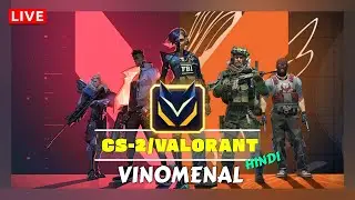 🔴 VALORANT LIVE Hindi Next CS2 LIVE Hindi | FUN STREAM | VINOMENAL #cs2live #valorantlive | INDIA