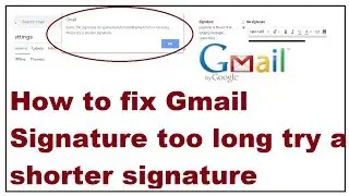 How to fix Gmail Signature too long try a shorter signature