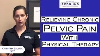Relieving Chronic Pelvic Pain in Women With Physical Therapy