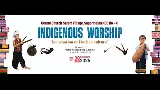 INDIGENOUS WORSHIP | 30-NOV-2025 | CENTRE CHURCH SALEM SAPORMEINA