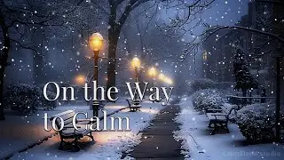 Calm Piano & Ambient Music for Relaxation | On the Way to Calm
