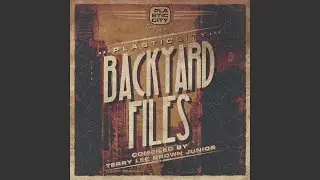 Plastic City Backyard Files (Continuous DJ-Mix By Terry Lee Brown Junior)