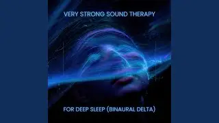 Sound Therapy for Deep Sleep / Binaural Delta.2 & Sound Healing for Deep Sleep / Binaural...