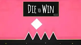 Geomtery Dash: Die to win ALL 25 LEVELS