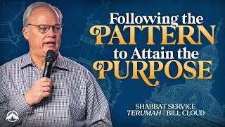 Following the Pattern to Attain the Purpose | TEACHING ONLY | Bill Cloud