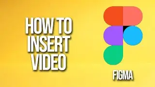 How To Insert Video Figma Tutorial