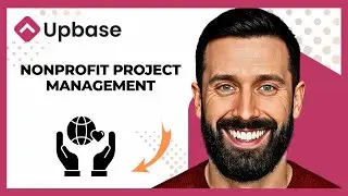 How To Use UPBASE For Nonprofit Project Management (Complete 2025 Guide)