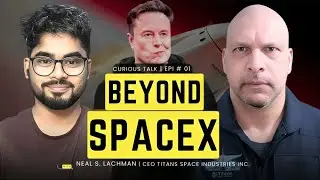 How Titans Space Plans the Impossible | CEO Neal S. Lachman | EP 01 - Curious Talk with Jitendra