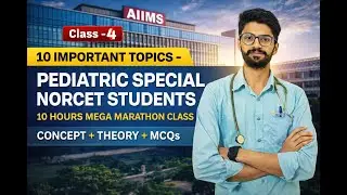 10 IMPORTANT TOPICS &ndash; PEDIATRIC SPECIAL #NIRMALSIRGURUJI , 6 HOURS MEGA MARATHON CLASS#NORCET#CRE
