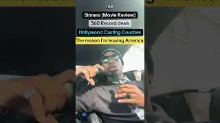 Sinners (movie review) | Hollywood Casting Couch 🛋️ | 360 Record Deals & Why im Leaving America 🇺🇸