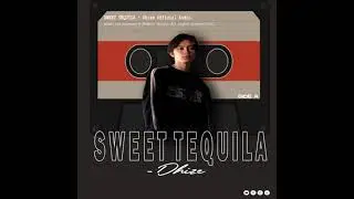 Sweet Tequila - Dhize (Official Audio)