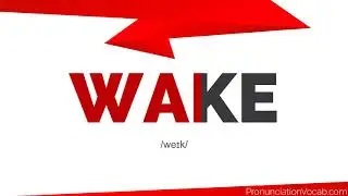 How To Pronounce Wake