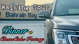 Walking Tour of The avenue Bahrain Bay|| Dinner @ CheeseCakeFactory #bahrainbay#cheesecakefactory
