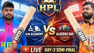 HPL Session-2 Semi-Final LIVE | Algebra 360 Classes vs ILM Academy | Day-3 Match