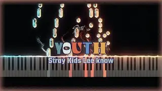 'Youth' - Stray Kids Lee Know (스트레이 키즈 리노) Piano cover (피아노 커버) Sheet music (악보)